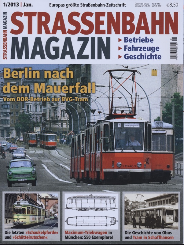   Strassenbahn Magazin Heft Nr. 1/2013 Januar: Berlin nach dem Mauerfall. Vom DDR-Betrieb zur BVG-Tram. 