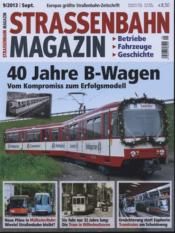   Strassenbahn Magazin Heft Nr. 9/2013 September: 40 Jahre B-Wagen. vom Kompromiss zum Erfolgsmodell. 