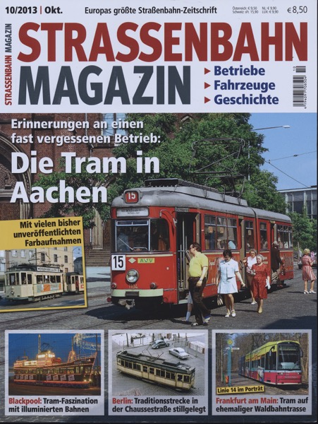   Strassenbahn Magazin Heft Nr. 10/2013 Oktober: Die Tram in Aachen. Erinnerungen an einen fast vergessenen Betrieb. 