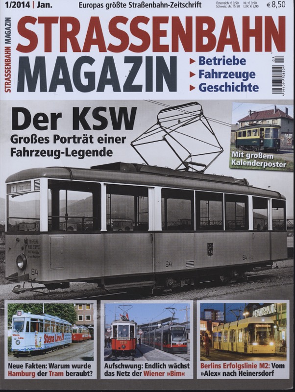   Strassenbahn Magazin Heft Nr. 1/2014 Januar: Der KSW. Großes Portät einer Fahrzeug-Legende. 