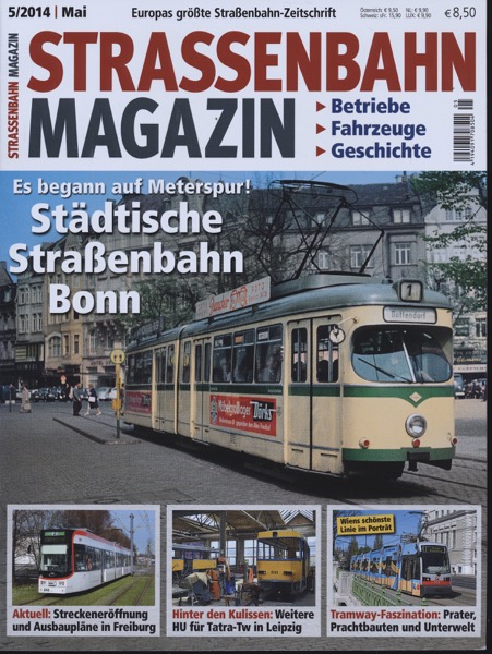   Strassenbahn Magazin Heft Nr. 5/2014 Mai: Städtische Straßenbahn Bonn. Es begann auf Meterspur. 