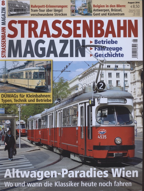   Strassenbahn Magazin Heft Nr. 8/2016 August: Altwagen-Paradies Wien. Wo und wann die Klassiker heute noch fahren. 