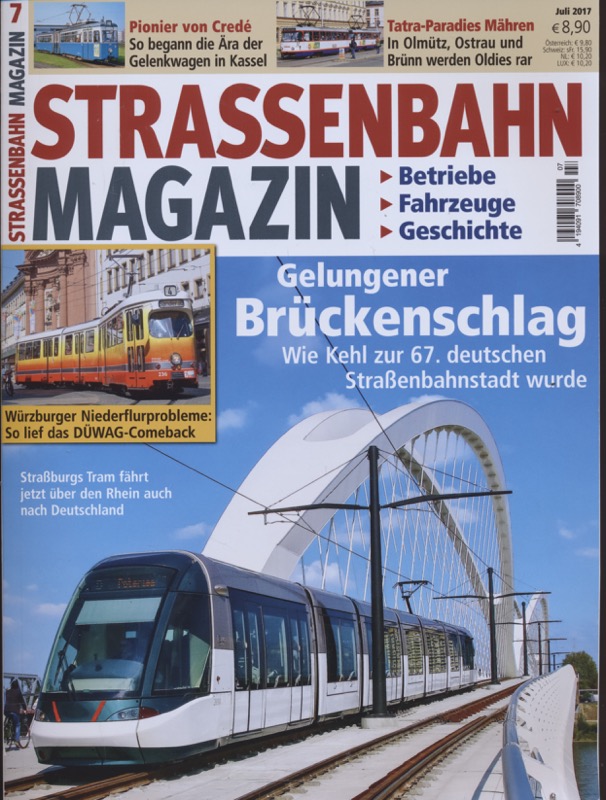   Strassenbahn Magazin Heft Nr. 7/2017 Juli: Gelungener Brückenschlag. Wie Kehl zur 67. deutschen Straßenbahnstadt wurde. 