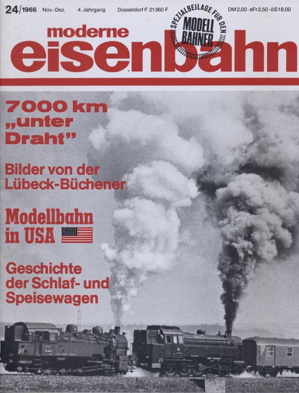   moderne eisenbahn. hier: Heft 24/1966 (2. Jahrgang): 7000 km 'unter Draht'. Bilder von der Lübeck-Büchener. Modellbahn in USA. Geschichte der Schlaf- und Speisewagen. 