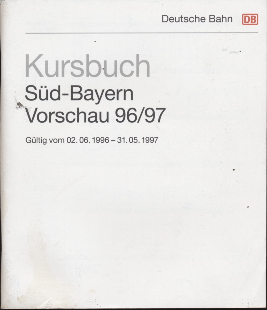 DEUTSCHE BAHN (Hrg.)  Kursbuch 1996/97 Süd-Bayern / Vorschau, gültig vom 02.06.1996 bis 31.05.1997. 