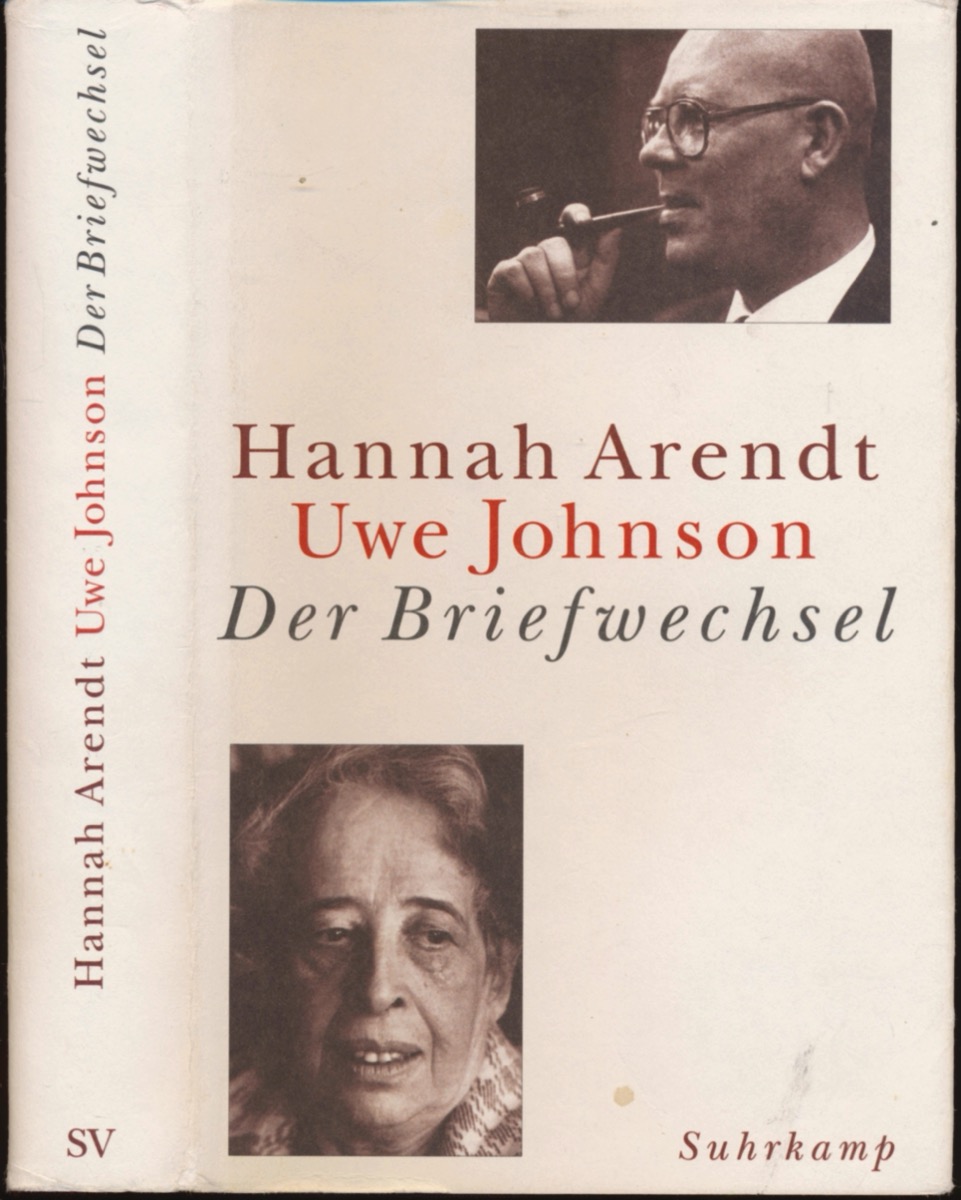 ARENDT, Hannah / JOHNSON, Uwe  Hannah Arendt / Uwe Johnson: Der Briefwechsel. 