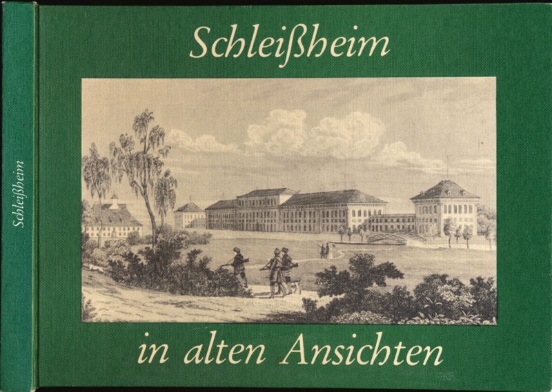 BÜRGER, Otto  Schleißheim in alten Ansichten. Von den Hügelgräbern zur Parksiedlung. 
