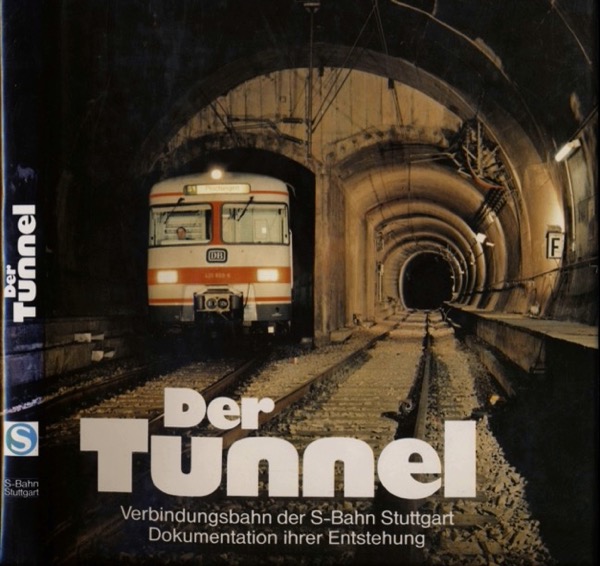 WEDLER, Jürgen / BÖTTCHER, Karl-Heinz (Red.)  Der Tunnel. Verbindungsbahn der S-Bahn Stuttgart. Dokumentation ihrer Entstehung. 
