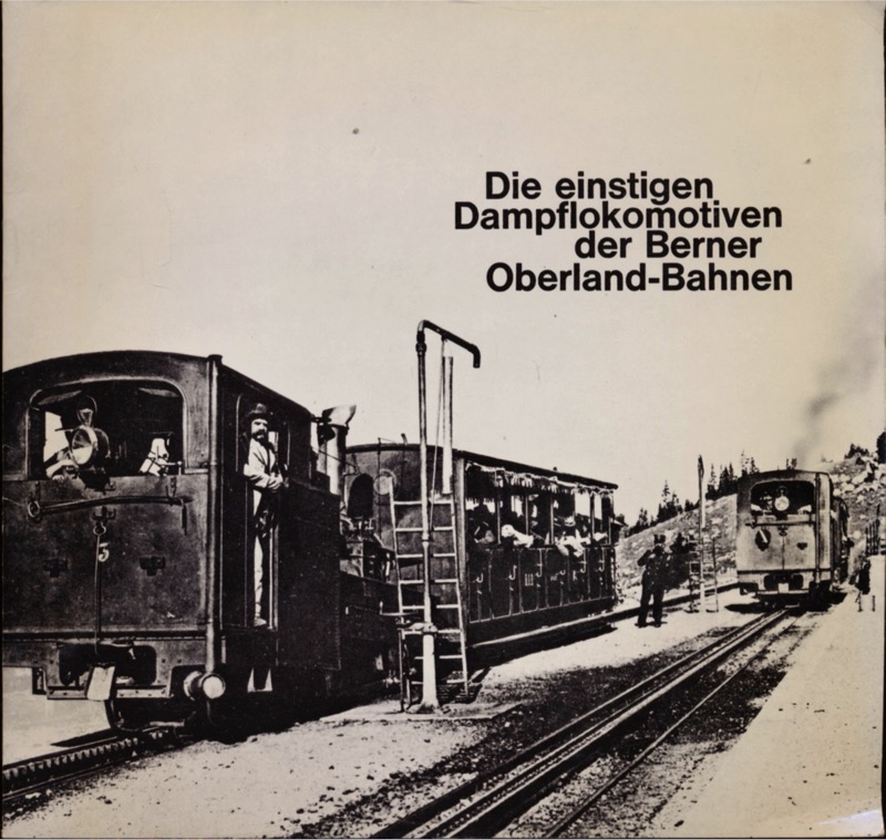 HASLER, Jakob (Text)  Die einstigen Dampflokomotiven der Berner Oberland-Bahnen. 
