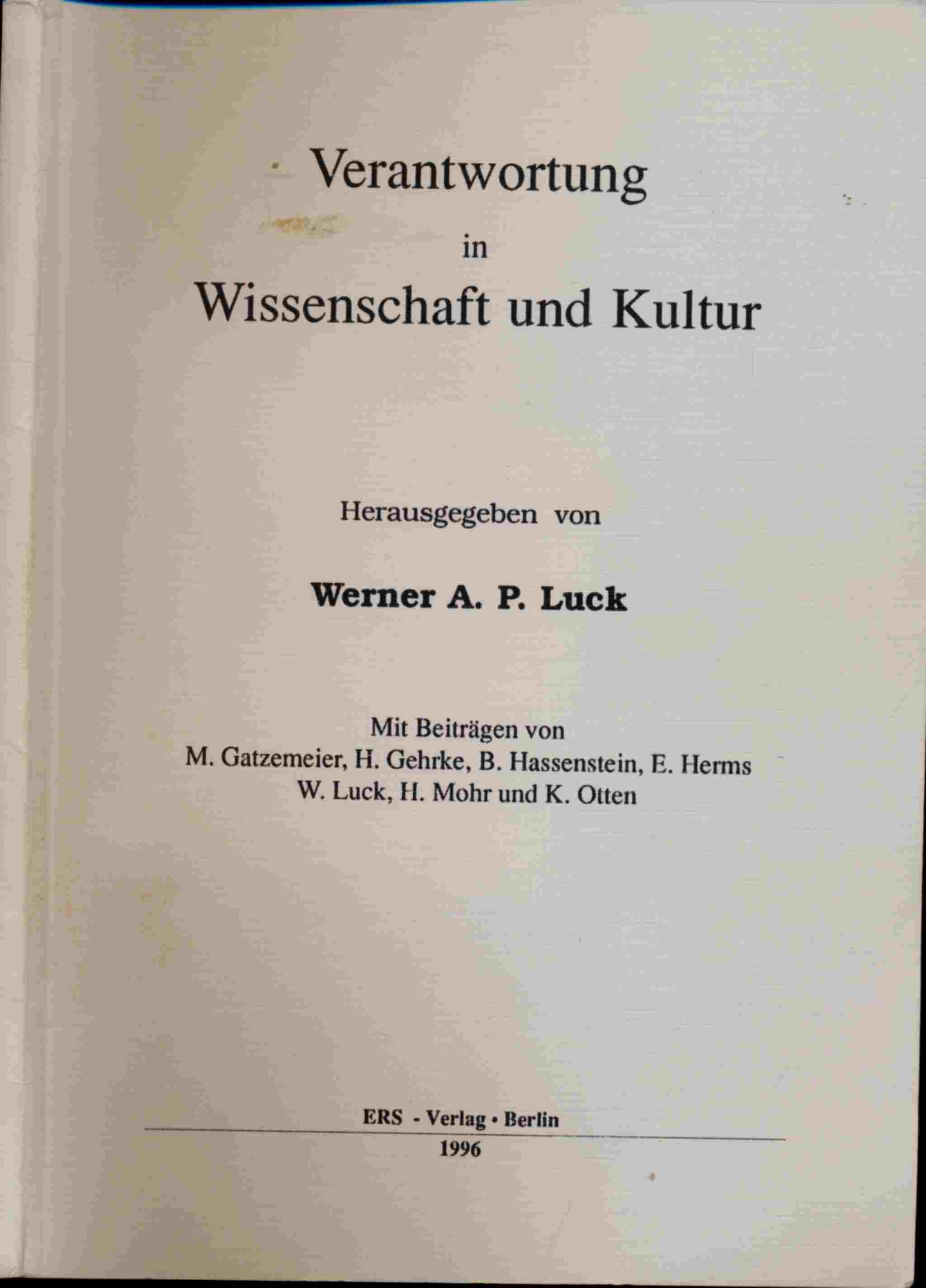LUCK, Werner A.P. (Hrg.)  Verantwortung in Wissenschaft und Kultur. 