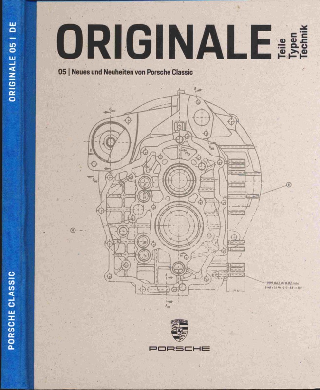 Porsche AG (Hrg.)  Originale Teile, Typen, Technik 05. Neues und Neuheiten von Porsche Classic (2019). 