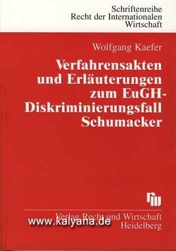 Kaefer, Wolfgang:  Verfahrensakten und Erläuterungen zum EuGH-Diskriminierungsfall Schumacker. Eine Fallstudie zur Vereinbarkeit deutscher ESt-Normen mit Gemeinschaftsrecht. 