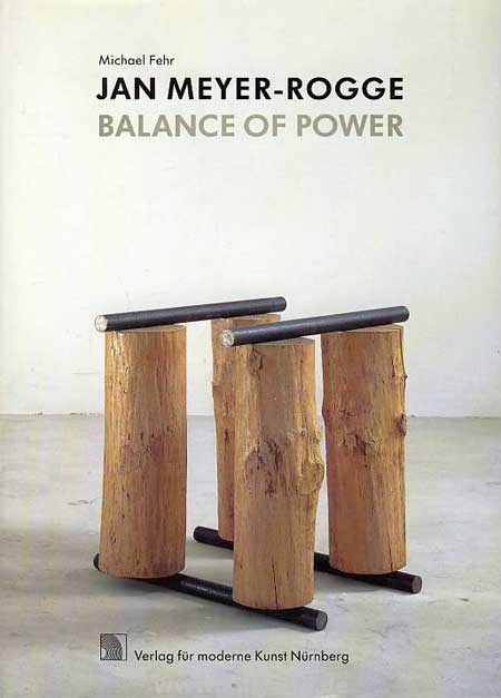 Fehr, Michael:  Jan Meyer-Rogge. Balance of Power Plastische Arbeiten 1977-1994. 