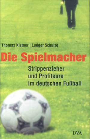 Kistner, Thomas, Ludger Schulze und Martin Hägele:  Die Spielmacher. 