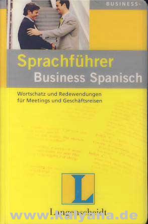   Sprachführer Business Spanisch. Wortschatz und Redewendungen für Meetings und Geschäftsreisen. 