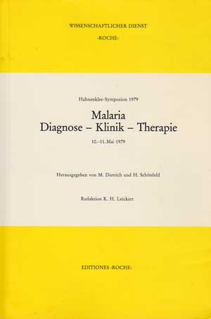Dietrich, M. und H. (Hrsg.) Schönfeld:  Malaria - Diagnose - Klinik - Therapie. Hahnenklee-Symposion 1979, 10.-11. Mai 1979. 
