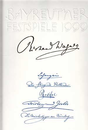 Wagner, Wolfgang:  Bayreuther Festspiele 1999, Lohengrin, Der fliegende Holländer, Parsifal, Tristan und Isolde, Die Meistersinger von Nürnberg, Festspielbuch - Programmbuch. 