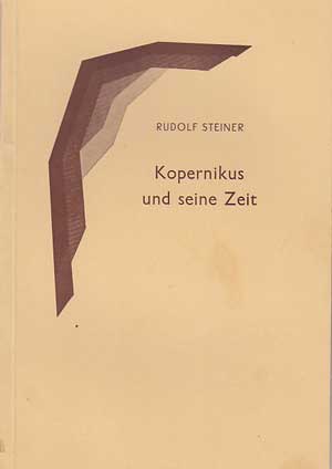Steiner, Rudolf:  Kopernikus und seine Zeit. Berlin, 15. Februar 1912. 