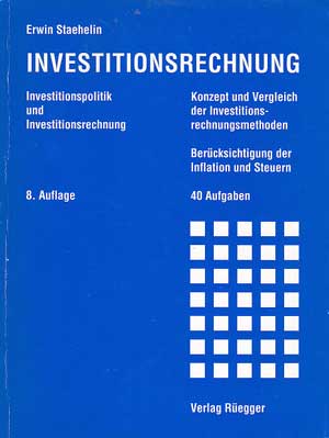 Staehelin, Erwin:  Investitionsrechnung. (Mit Lösungsheft) 