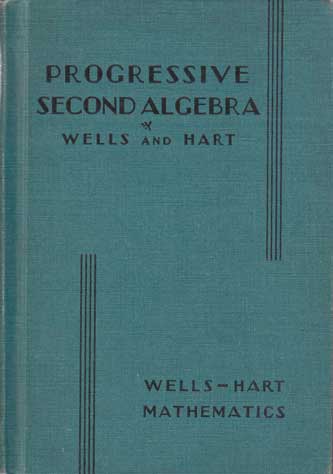 Wells, W. und W. W. Hart:  Progressive Second Algebra. 