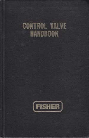 Fisher Controls:  Control Valve Handbook. Second Edition. 