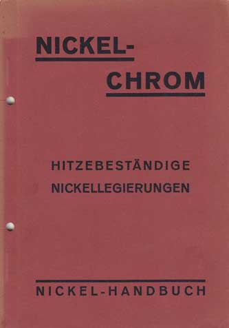 Waehlert, Dr.-Ing. M.:  Nickel-Chrom. II. Teil: Hitzebeständige Nickellegierungen.(Nickel- Handbuch). 