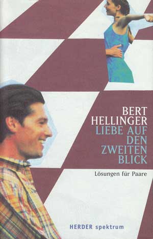 Hellinger, Bert:  Liebe auf den zweiten Blick - Lösungen für Paare. 