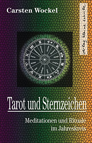 Wockel, Carsten:  Tarot und Sternzeichen. Meditationen und kleine Rituale im Jahreskreis. 