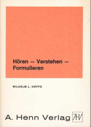 Höffe, Wilhelm L.:  Hören, verstehen, formulieren. Experimentelle Untersuchungen zur sprachlichen Kommunikation. 
