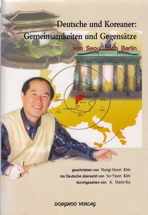 Hung-Hyon, Kim:  Deutsche und Koreaner. Gemeinsamkeiten und Gegensätze. Von Seoul nach Berlin. 