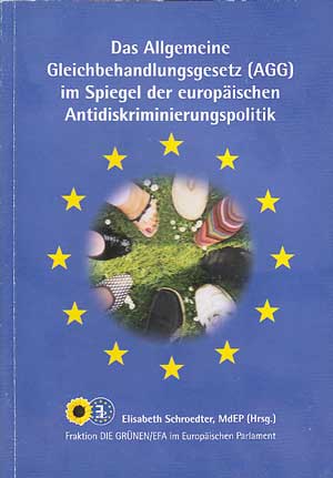 Schroedter, Elisabeth:  Das allgemeine Gleichbehandlungsgesetz (AGG) im Spiegel der europäischen Antidiskriminierungspolitik. 