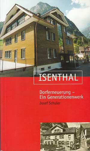 Schuler, Josef:  Isenthal. Dorferneuerung - Ein Generationenwerk. 