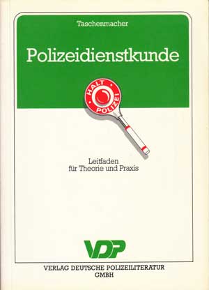 Taschenmacher, Richard:  Polizeidienstkunde. 