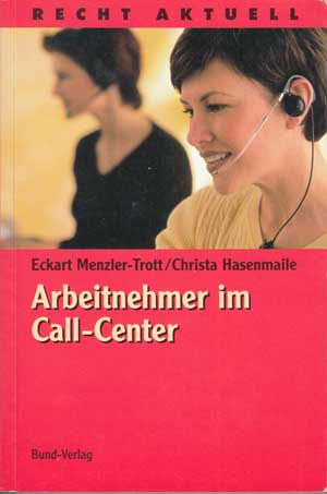 Menzler-Trott, Eckart und Christa Hasenmaile:  Arbeitnehmer im Call-Center. 