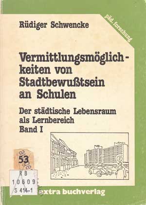 Schwencke, Rüdiger:  Vermittlungsmöglichkeiten von Stadtbewusstsein an Schulen. 