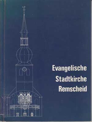 Voß, Pastorin Charlotte:  Evangelische Stadtkirche Remscheid. 