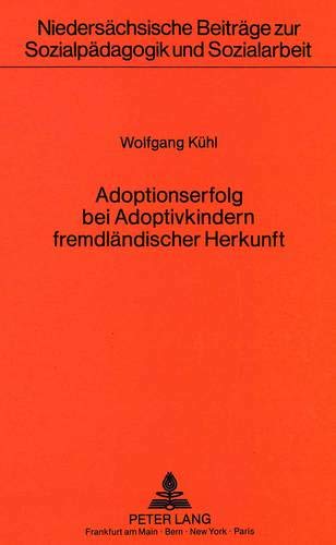 Kühl, Wolfgang:  Adoptionserfolg bei Adoptivkindern fremdländischer Herkunft. 