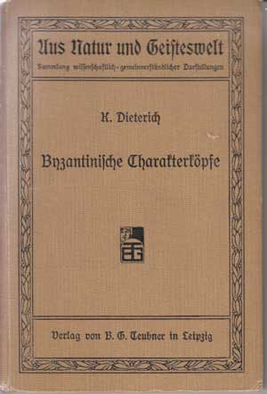 Dieterich, Karl:  Byzantinische Charakterköpfe. 