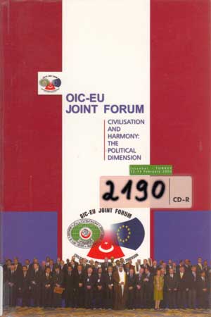 Misinstry of Foreign Affairs of the Republic of Turkey:  OIC-EU Joint Forum Civilisation and Harmony. The Political Dimension. 
