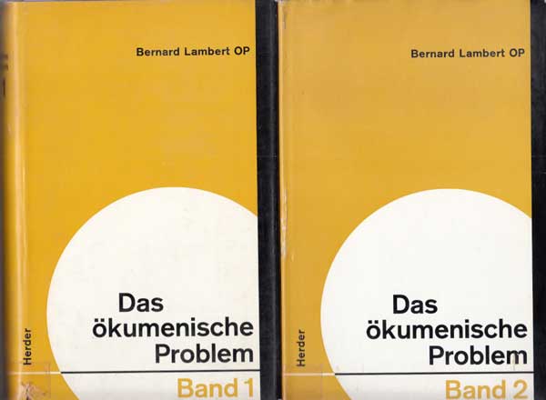 Lambert, Bernard:  Das ökumenische Problem. Band 1+2. 