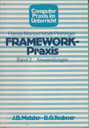 Franze, Emil und u.a.:  Framework-Praxis. Band 2: Anwendungen. 
