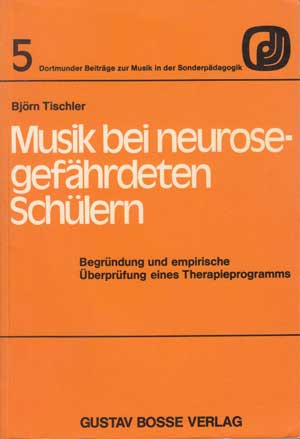 Tischler, Björn:  Musik bei neurosegefährdeten Schülern. Begründung und empirische Überprüfung eines Therapieprogramms. 