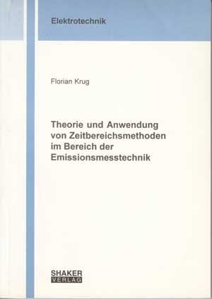 Krug, Florian:  Theorie und Anwendung von Zeitbereichsmethoden im Bereich der Emissionsmesstechnik. 