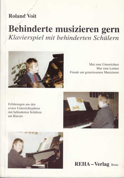 Voit, Roland:  Behinderte musizieren gern. Klavierspiel mit behinderten Schülern. 