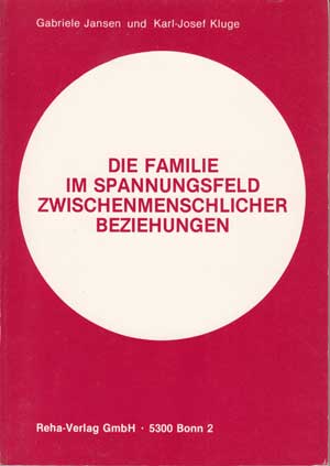 Jansen, Gabriele und Karl-Josef Kluge:  Die Familie im Spannungsfeld zwischenmenschlicher Beziehungen. 