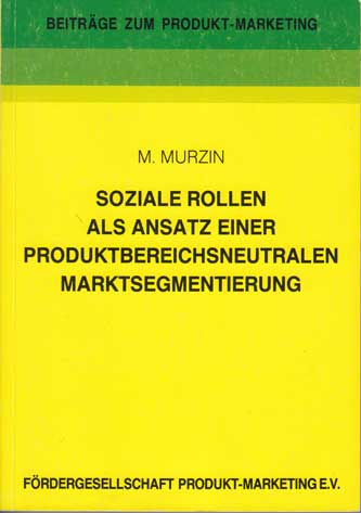 Murzin, Marion:  Soziale Rollen als Ansatz einer produktbereichsneutralen Marktsegmentierung. 