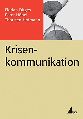 Ditges, Florian, Peter Höbel und Thorsten Hofmann:  Krisenkommunikation. 