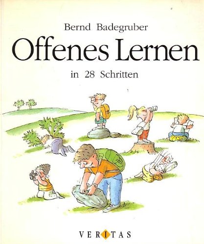Badegruber, Bernd:  Offenes Lernen. 28 Schritte vom gelenkten zum offenen Lernen. 