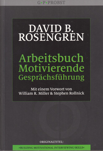 Rosengren, David B. und Rollnick:  Arbeitsbuch motivierende Gesprächsführung : Trainingsmanual. 