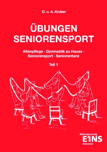 Kruber, Dieter und Arnulf Kruber:  Übungen Seniorensport. Altenpflege, Gymnastik zu Hause, Seniorensport, Seniorentanz - Teil 1. 